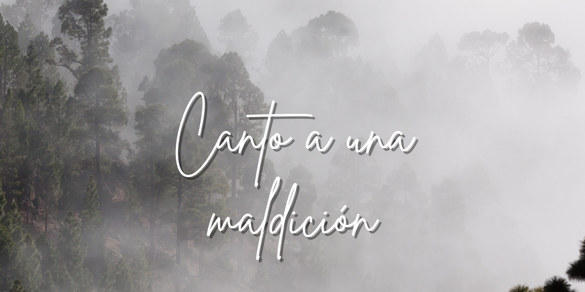 Canto a una maldición
