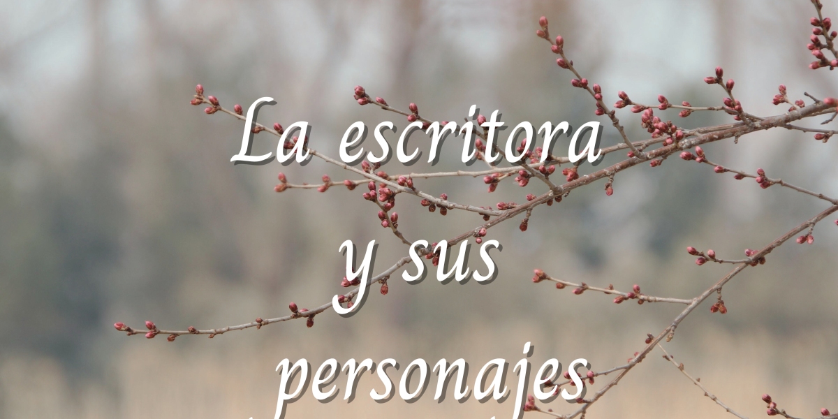 La escritora y sus personajes